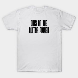 Dibs on the Guitar Player T-Shirt